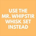 Mr Whipstir Whisks