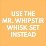 Mr Whipstir Whisks